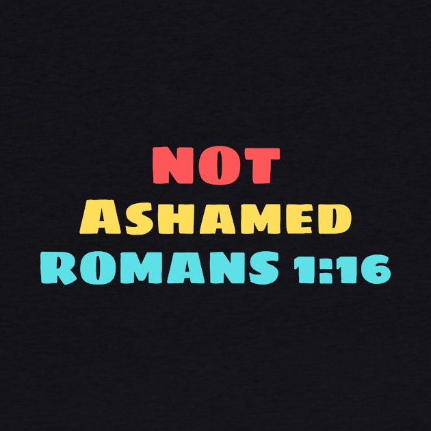 Not Ashamed | Christian Saying by Prayingwarrior